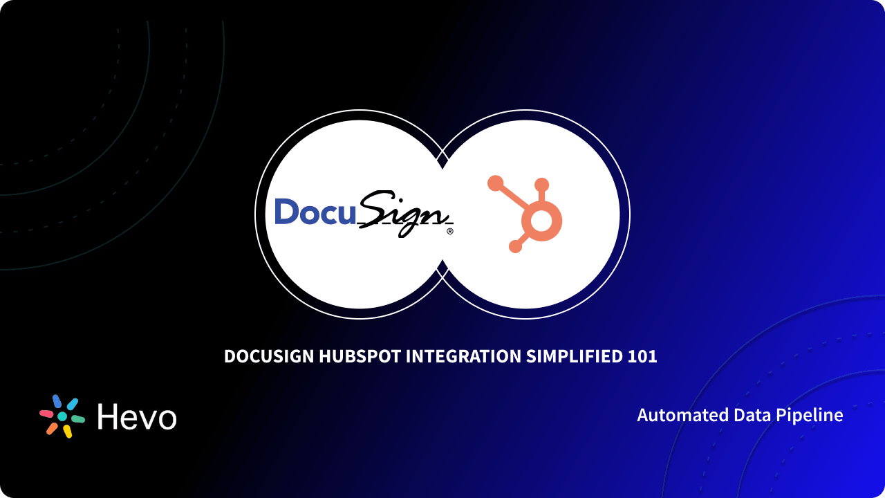 DocuSign HubSpot Integration Simplified 101 Learn Hevo