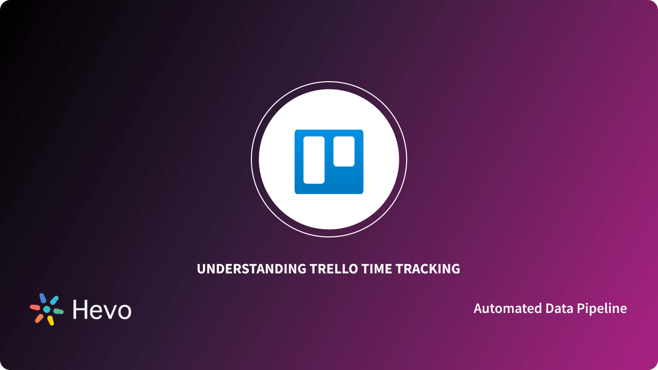 Trello Time Tracking 4 Best Tools
