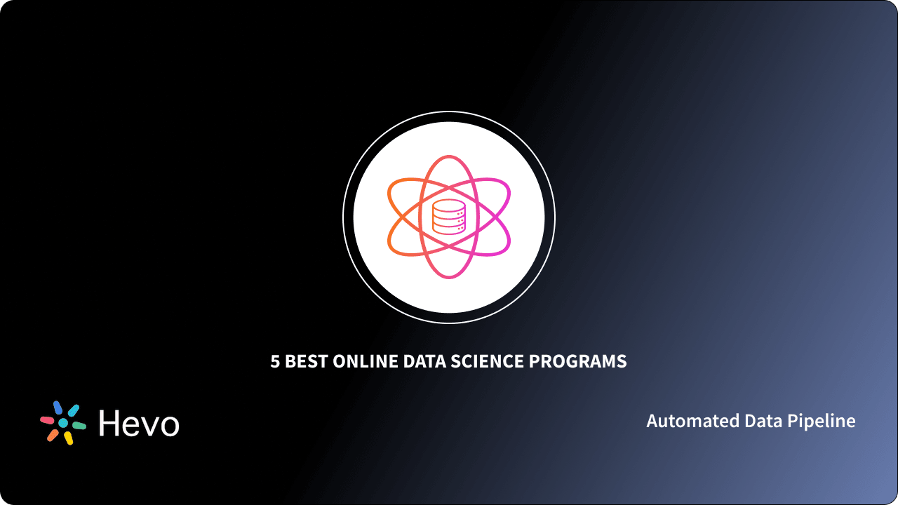 5 Best Online Data Science Programs in 2024 - Learn | Hevo
