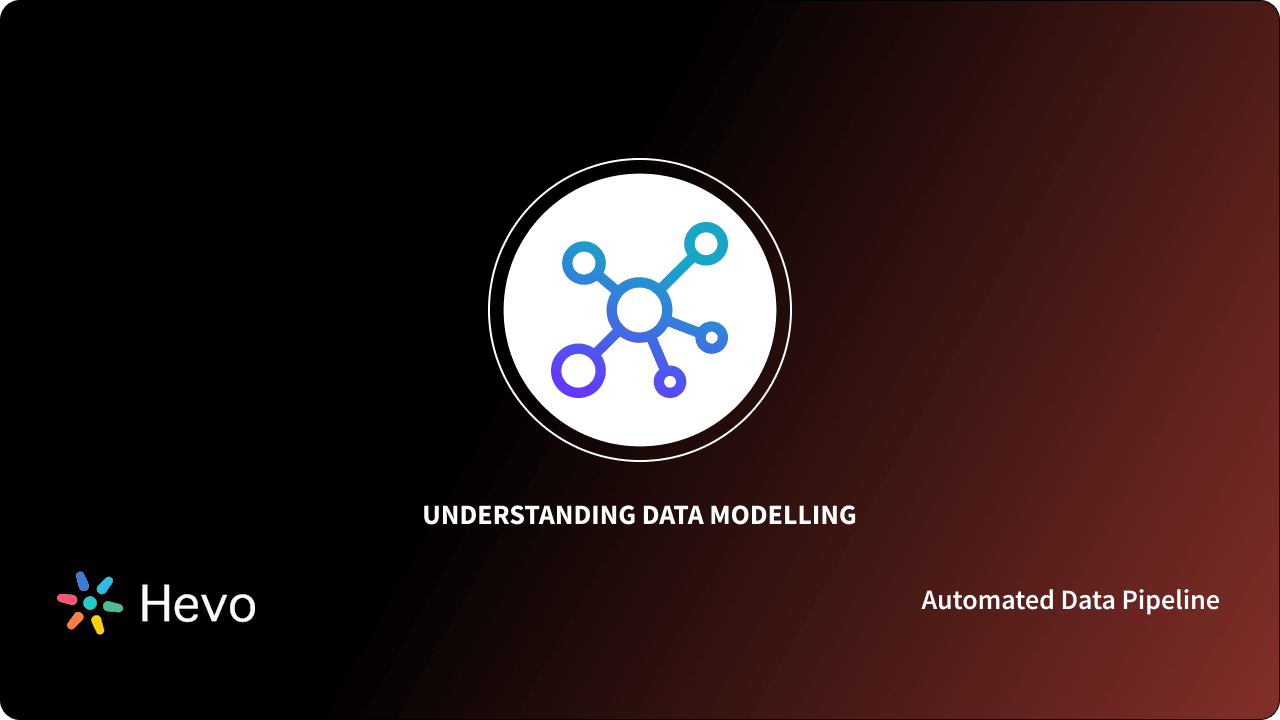 Understanding Data Modelling Techniques A Comprehensive Guide 101