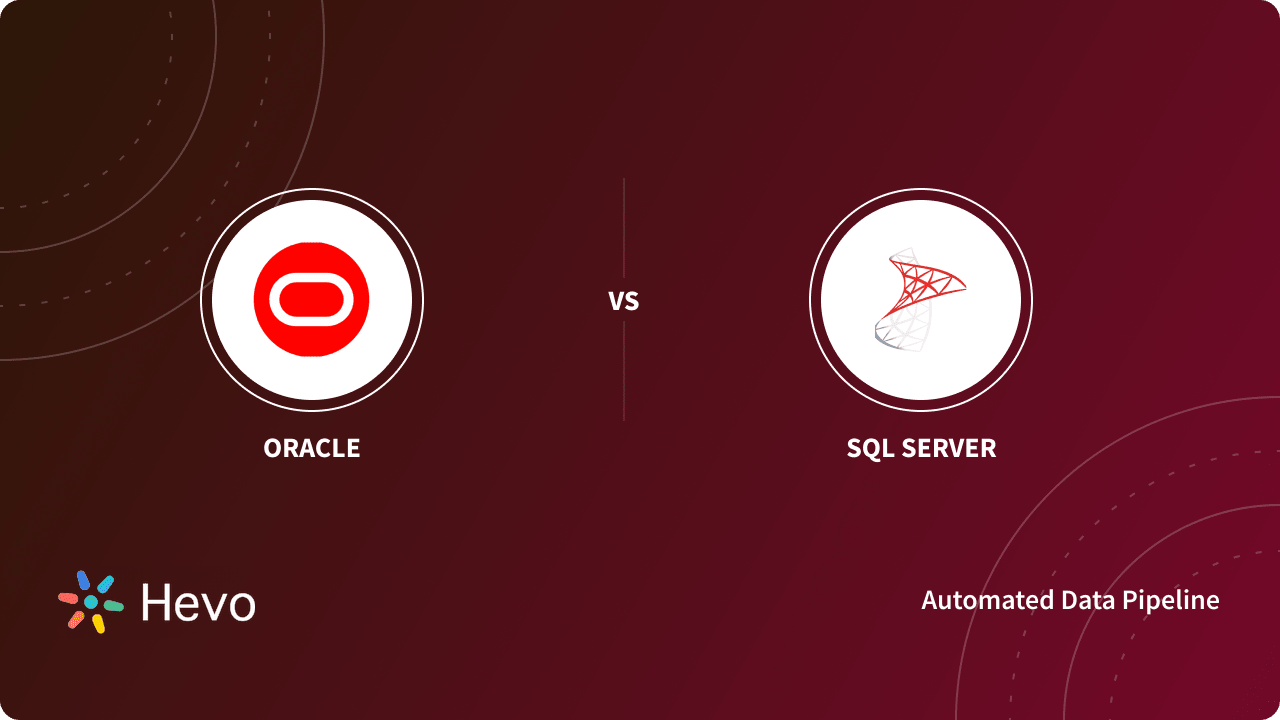 Oracle vs SQL Server: 10 Critical Differences | Hevo