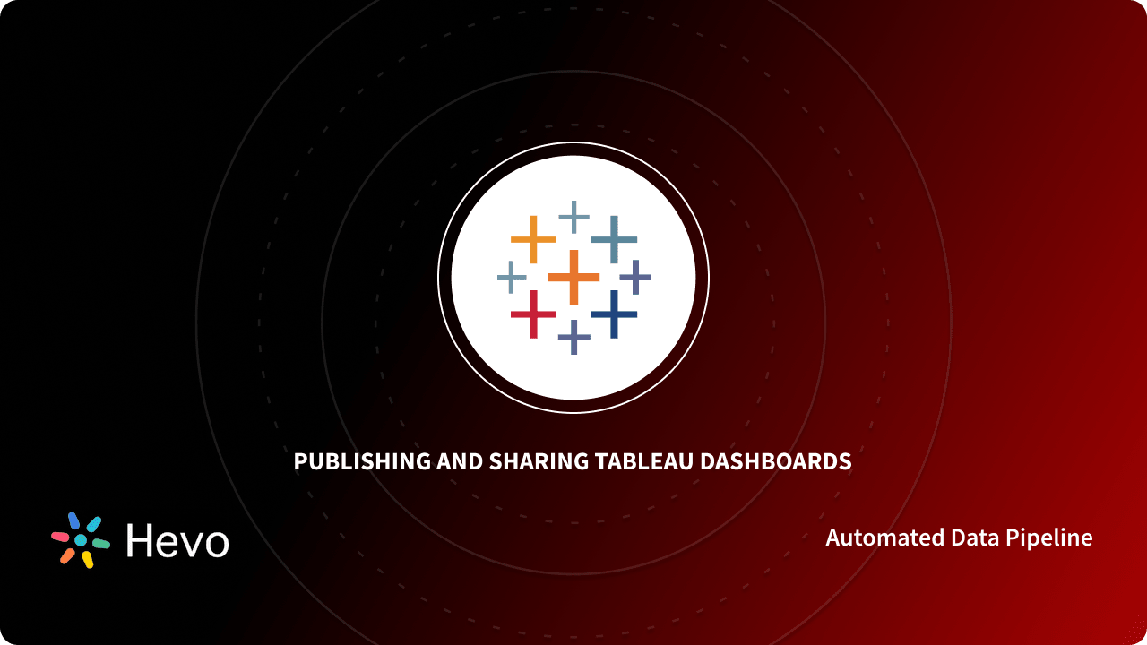 Publishing Tableau Dashboards A Comprehensive Guide Hevo