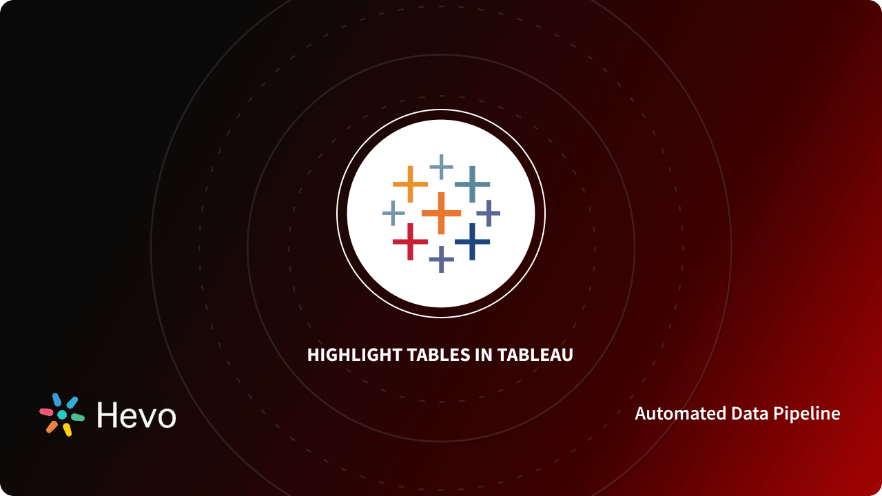 Building Tableau Highlight Tables: 5 Easy Steps