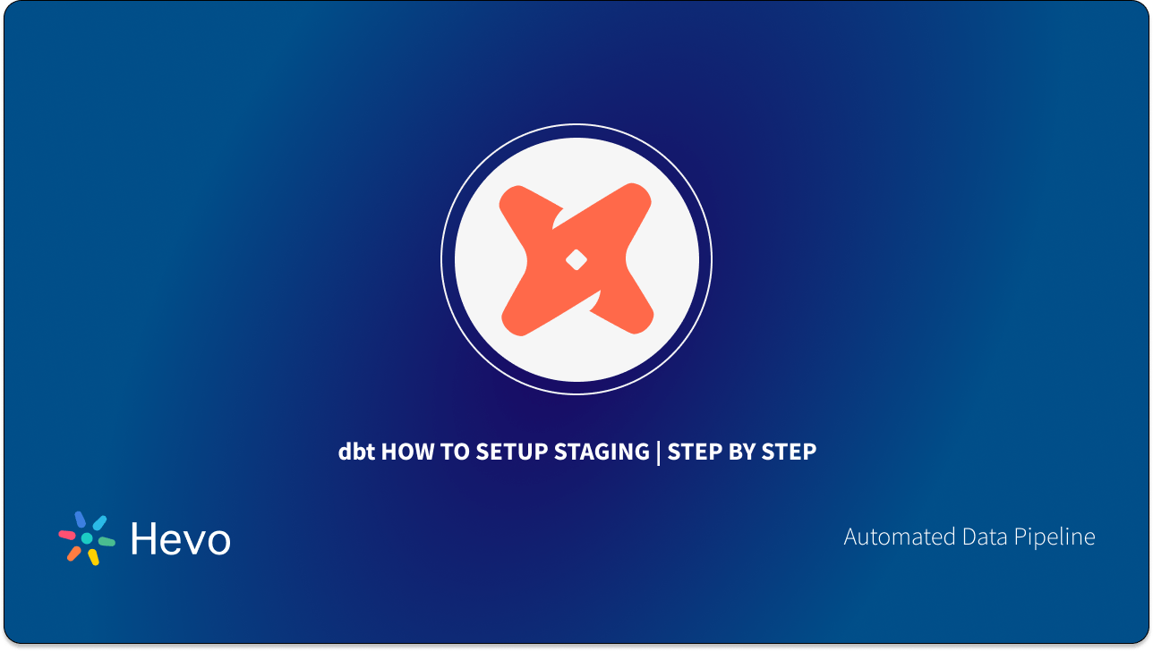 dbt How to Setup Staging | Step by Step - Data Transformation | Hevo