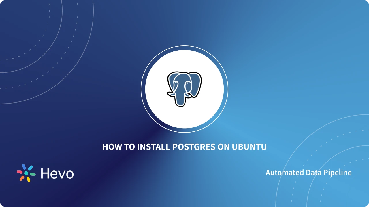 How To Install Postgres On Ubuntu 16 04 Hevo how-to-install-postgres-on-ubuntu-16-04-hevo