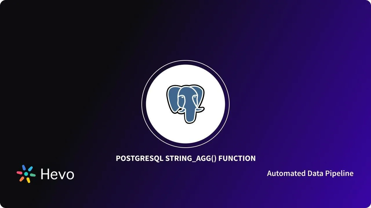 PostgreSQL STRING_AGG() Function: Syntax and Examples | Hevo