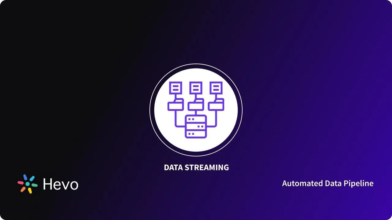 What is Real-Time Data Streaming? Guide 101 | Hevo