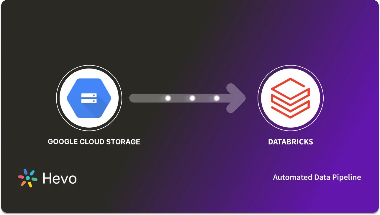 Databricks Data Storage Google Cloud Storage to Databricks: 3 Easy Steps to Replicate Data