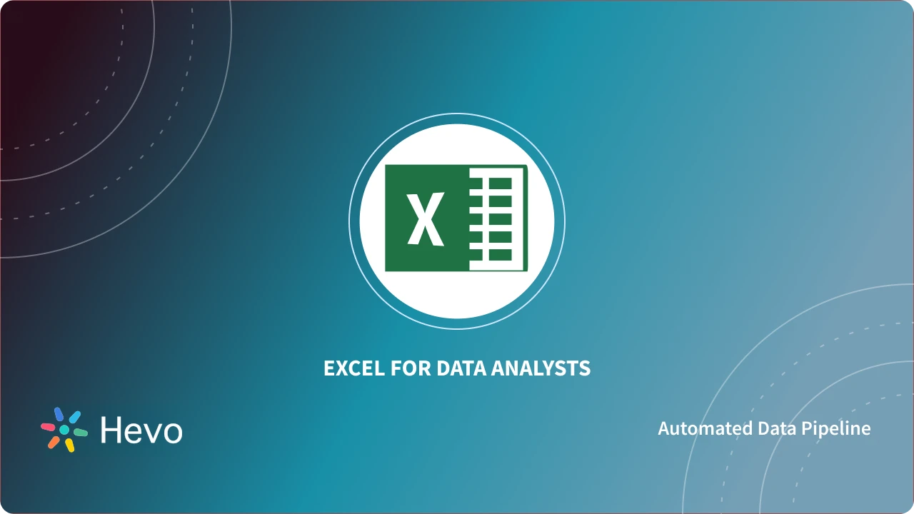Microsoft Excel For Data Analysts: 7 Unique Features - Learn | Hevo