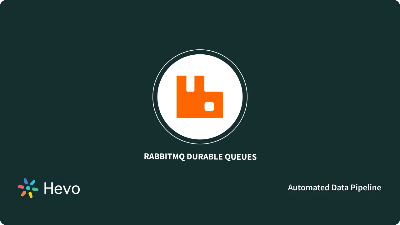 RabbitMQ Durable Queue A Comprehensive Guide 101 Hevo