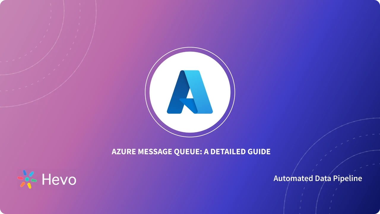 Introduction to Azure Message Queue | Hevo