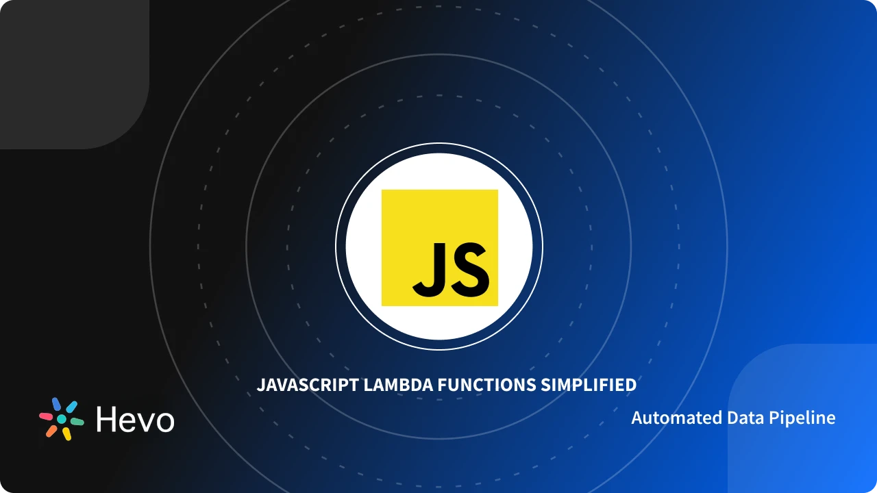 JavaScript Lambda Functions Simplified 101 | Hevo image.