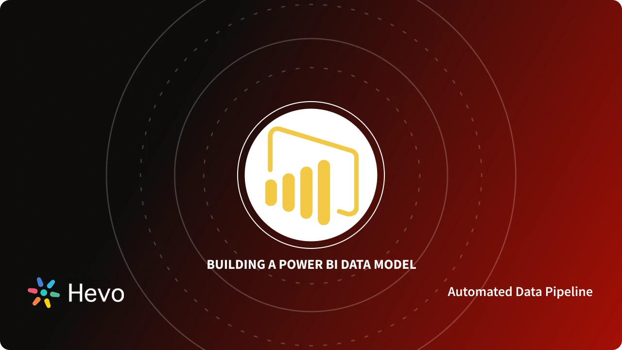 How to Build a Power BI Data Model: 2 Easy Steps - Learn | Hevo