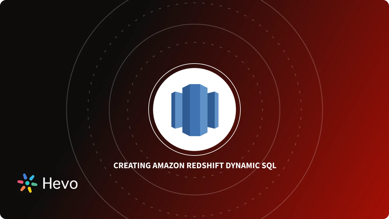 What is Amazon Redshift Dynamic SQL | Hevo
