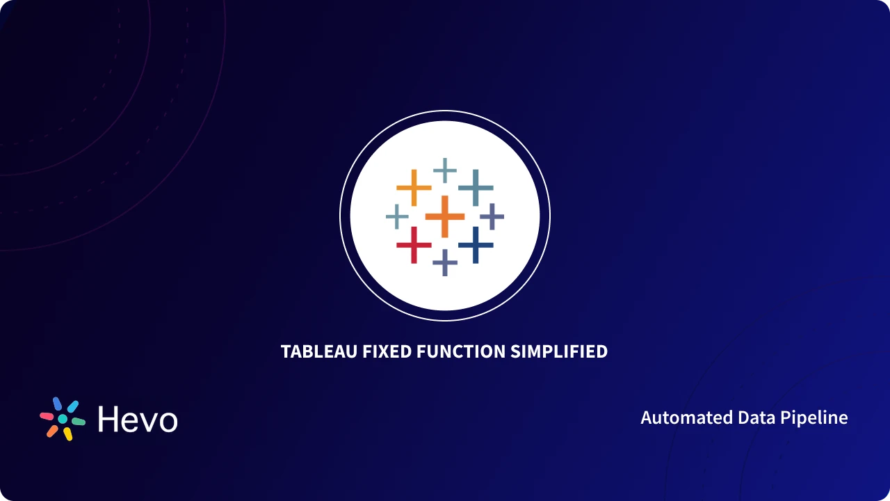 Tableau FIXED Function: The Complete How-to Guide | Hevo