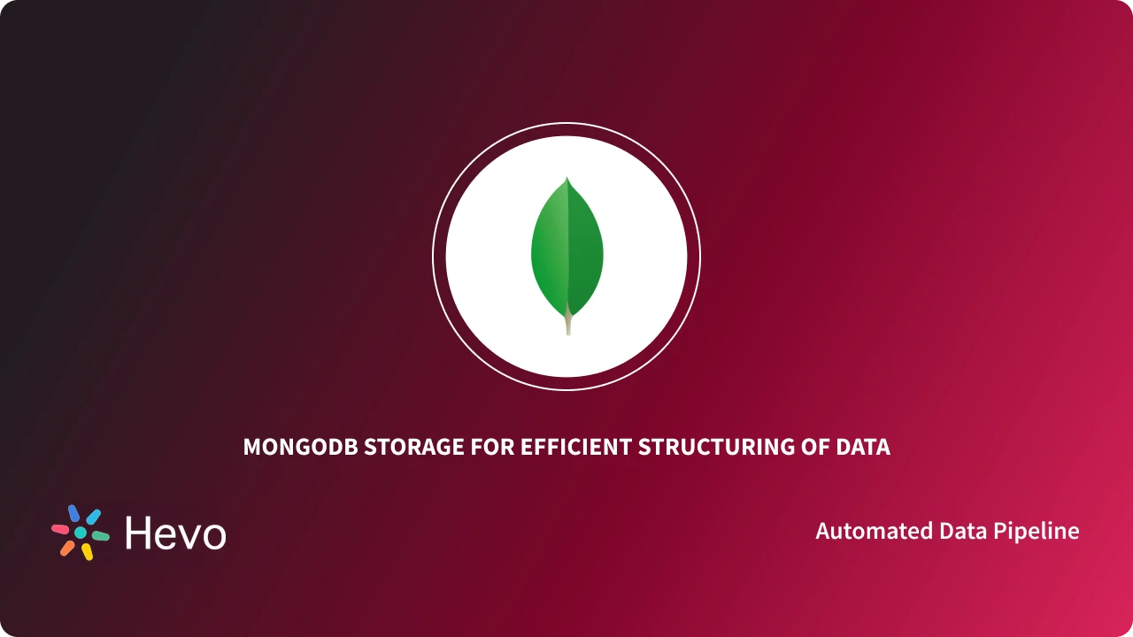 MongoDB Storage for Efficient Structuring of Data Simplified 101