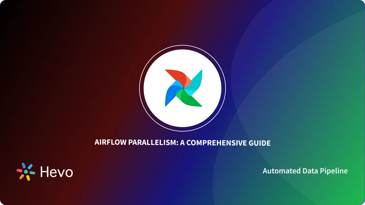 Airflow Parallelism 101: A Comprehensive Guide - Learn