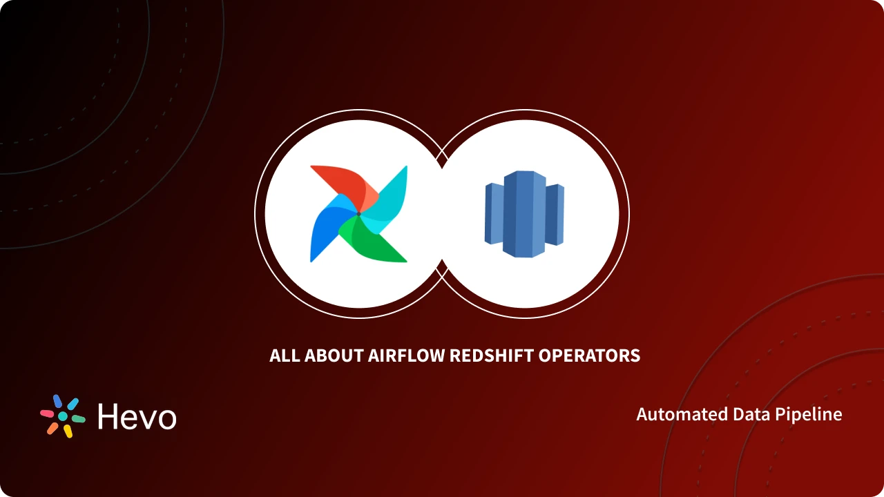 The Ultimate Guide to Airflow Redshift Operator Hevo