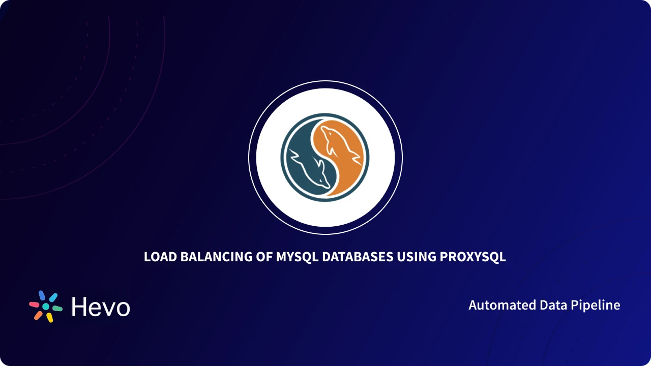 Load Balancing with ProxySQL: 8 Easy Steps