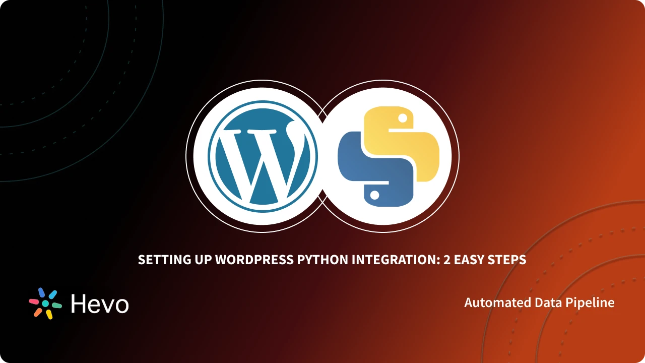 Setting Up WordPress Python Integration: 2 Easy Steps - Learn | Hevo