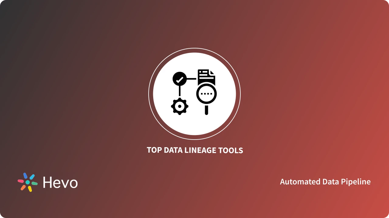 10 Best Data Lineage Tools in 2024 - Learn | Hevo