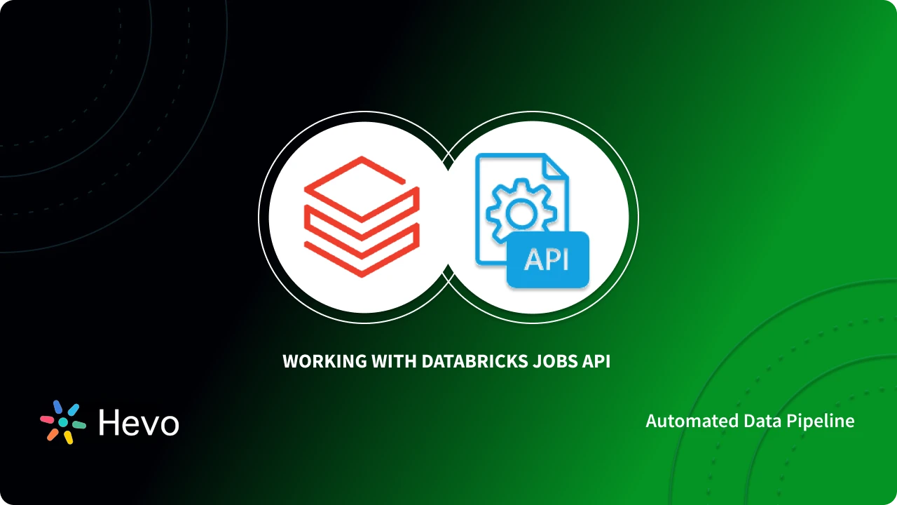 Working With Databricks Jobs API 4 Easy Operations Learn Hevo