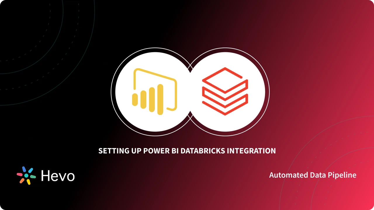 Setting up Power BI Databricks Integration Simplified: 2 Easy Steps