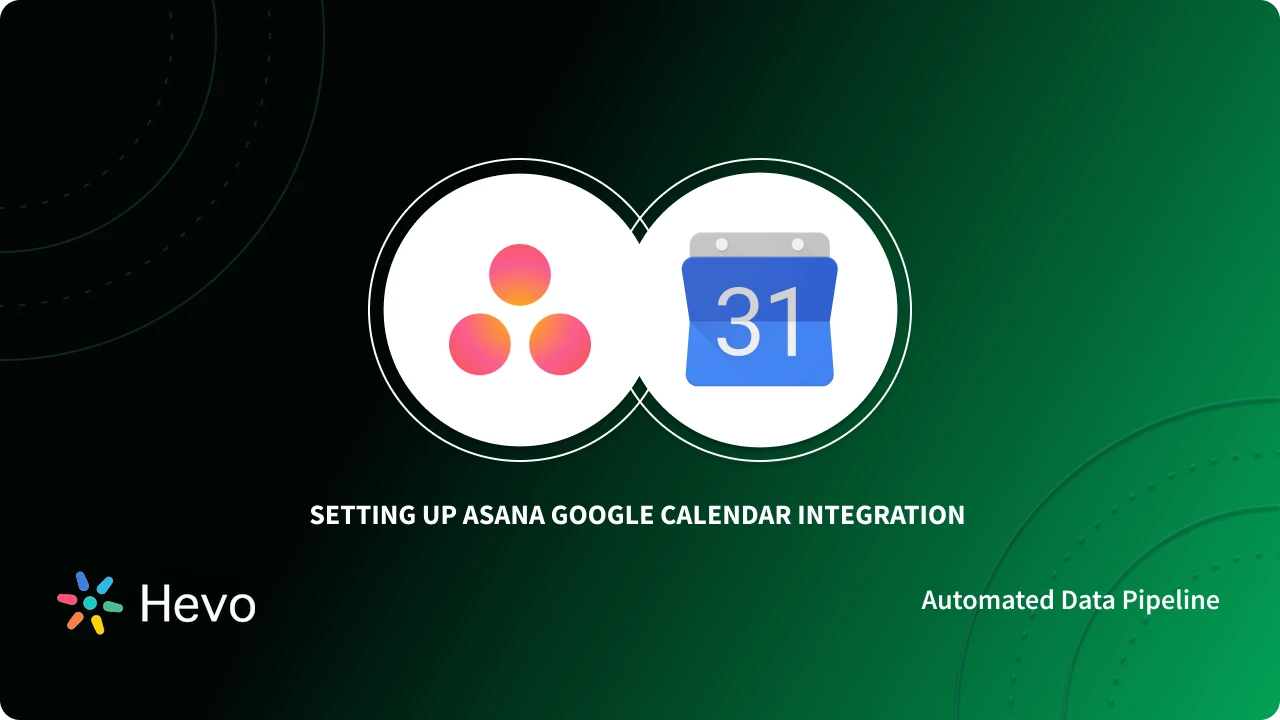 Asana Google Calendar Integration 2 Easy Steps Learn Hevo asana-google-calendar-integration-2-easy-steps-learn-hevo