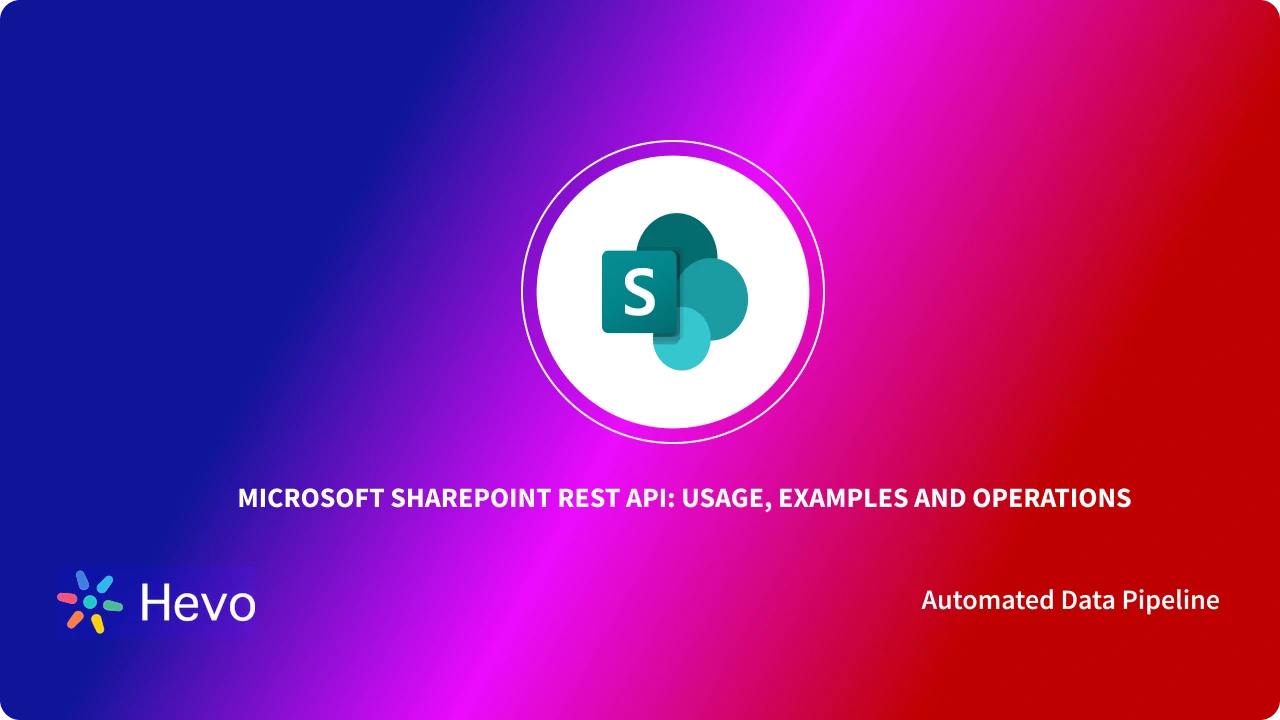 Microsoft SharePoint API: REST API Operations| Hevo