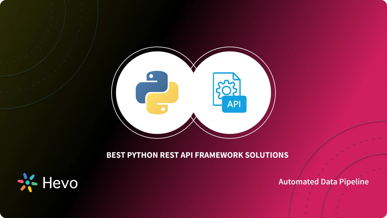 Best Python REST API Framework Solutions for 2024 - Learn | Hevo