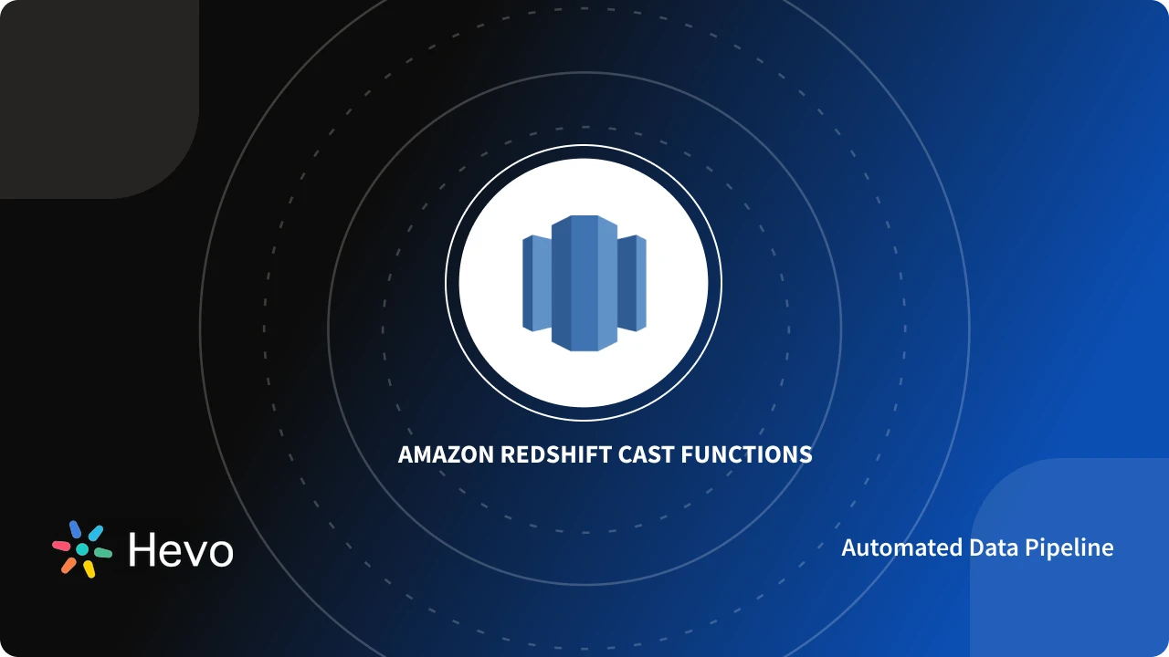 Redshift Cast Functions 101: Syntax and Queries | Hevo