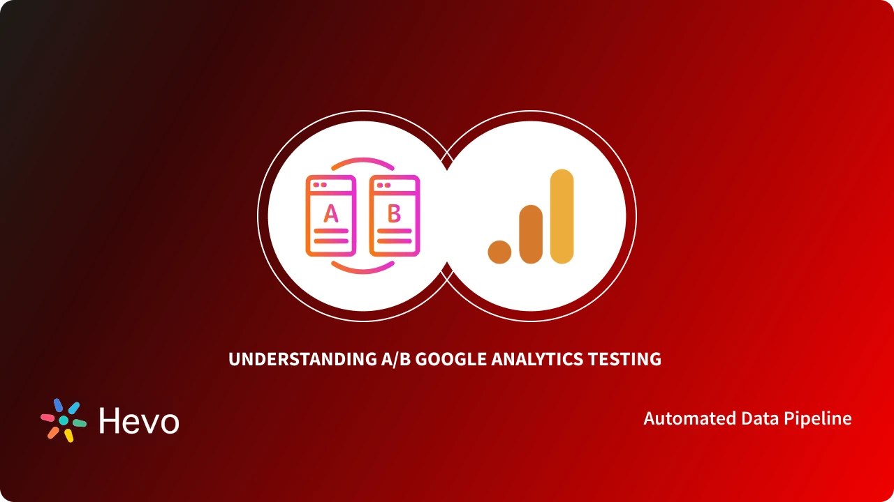 Ultimate Guide to A/B Google Analytics Testing Simplified 101