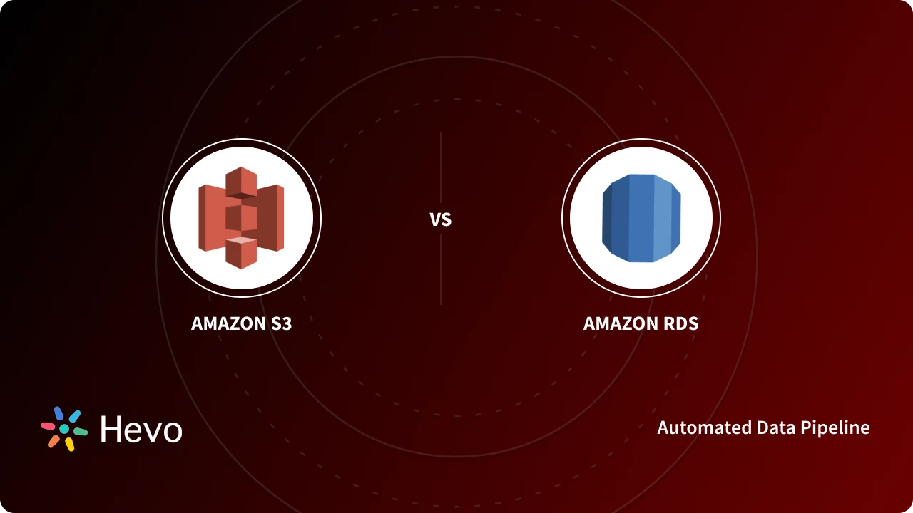 Amazon S3 vs RDS: 5 Critical Differences - Learn | Hevo