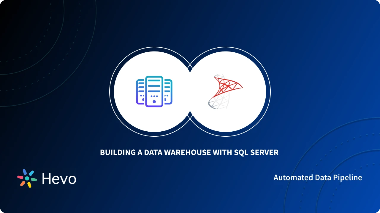 SQL Server for Data Warehouse: 4 Easy Steps