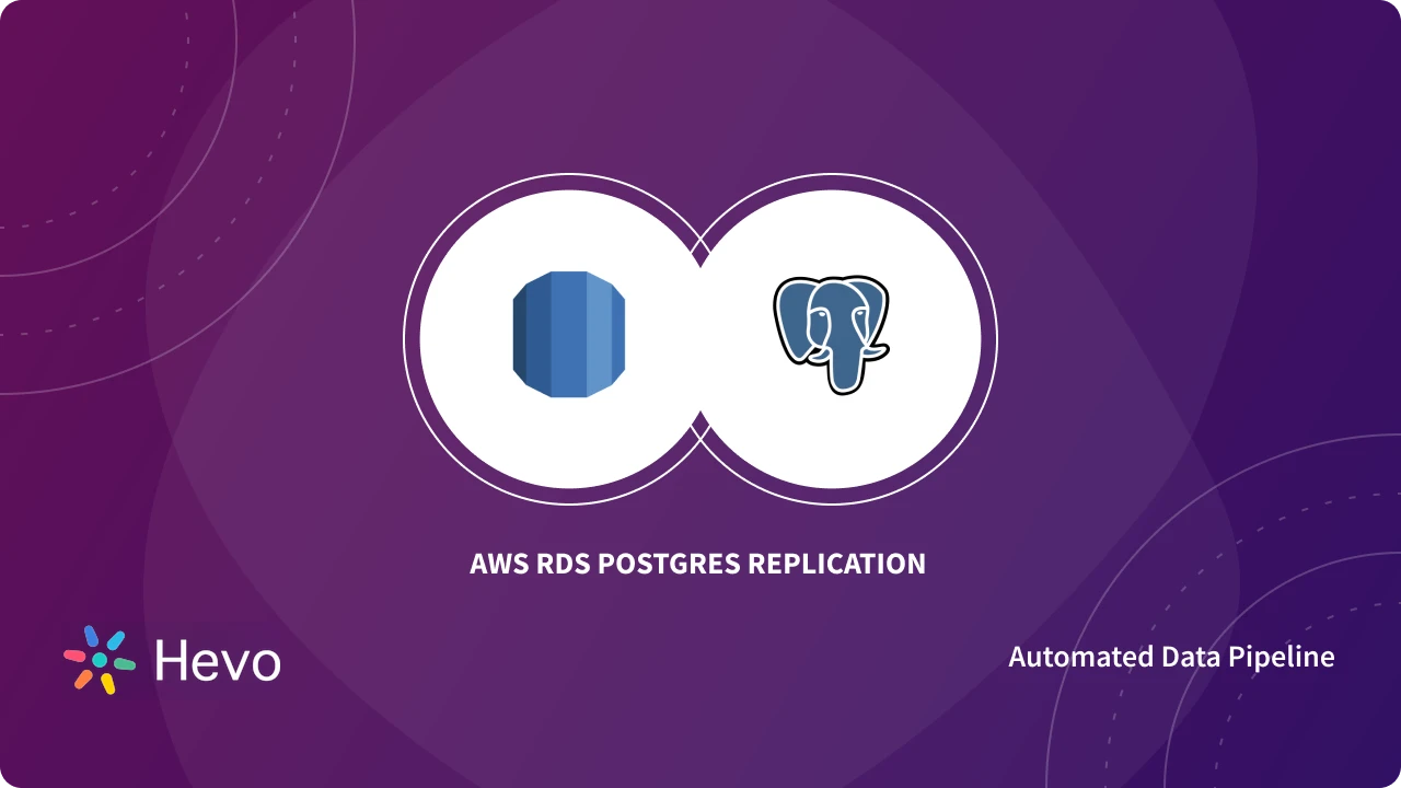 AWS RDS Postgres Replication: 3 Comprehensive Aspects - Learn | Hevo