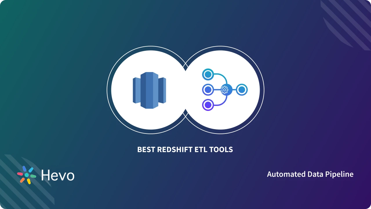 Top 8 Redshift ETL Tools of 2024 | Hevo