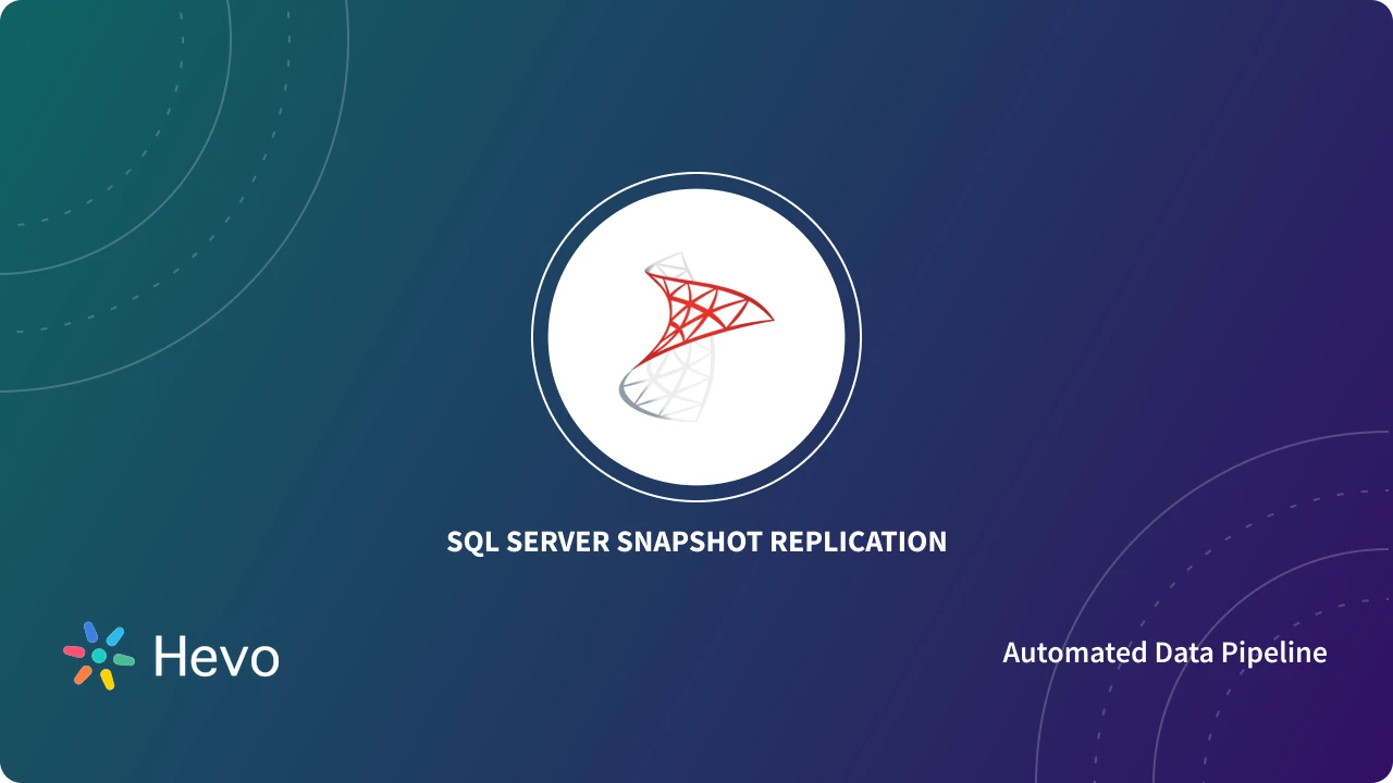 SQL Server Snapshot Replication: 3 Easy Steps