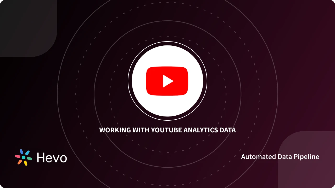YouTube analytics data: How to analyze your YouTube data | Hevo