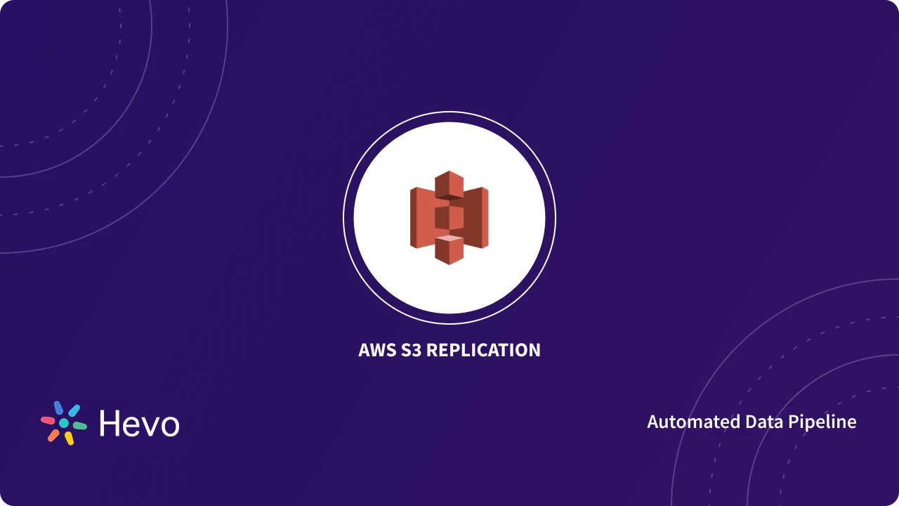 AWS S3 Replication: 2 Easy Methods | Hevo