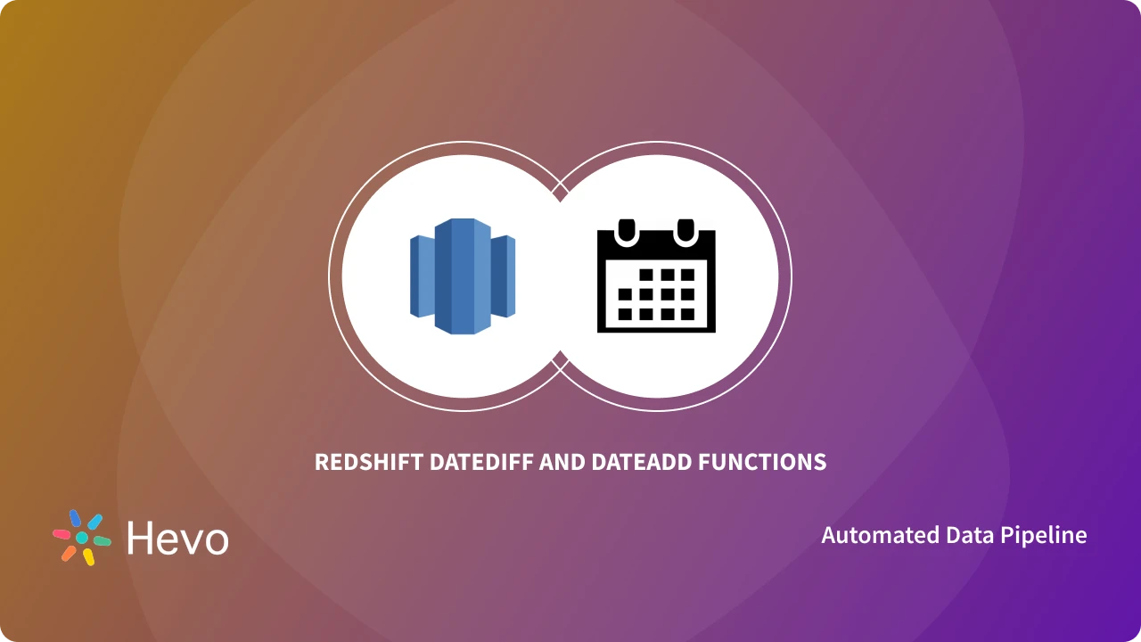 Amazon Redshift DATEDIFF and DATEADD Functions | Hevo