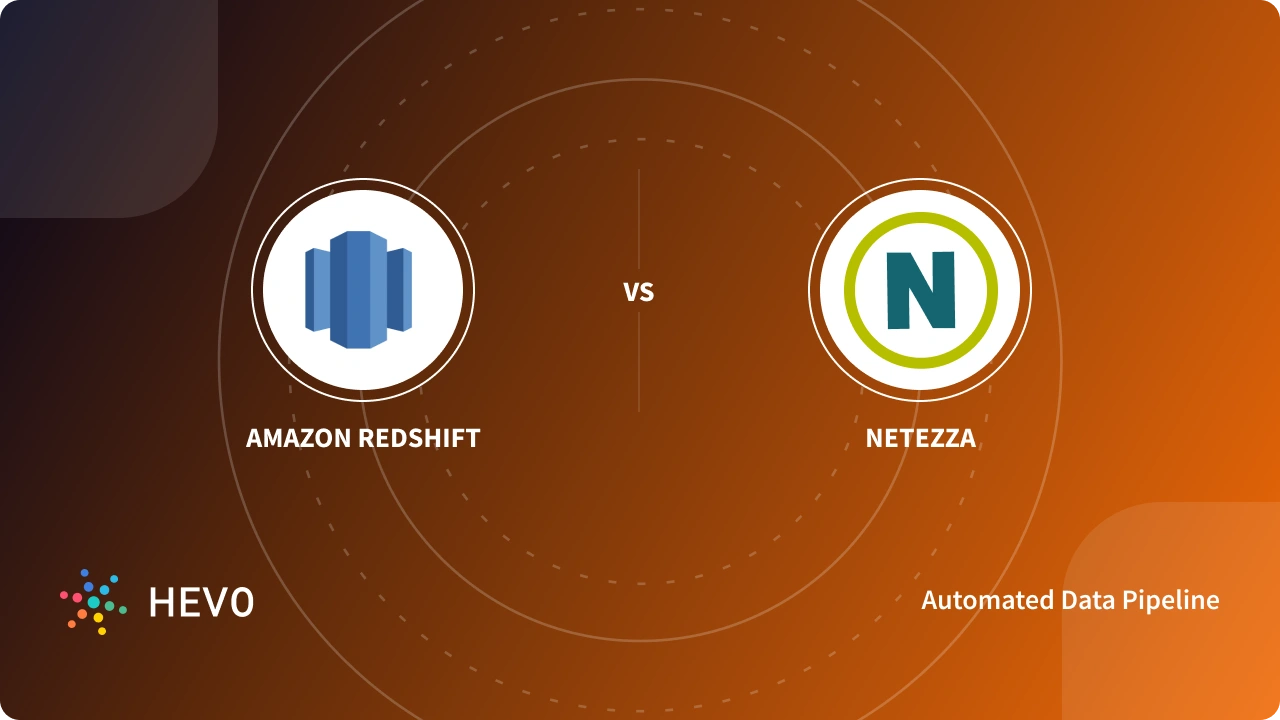 Amazon Redshift vs Netezza: Top 4 Differences | Hevo