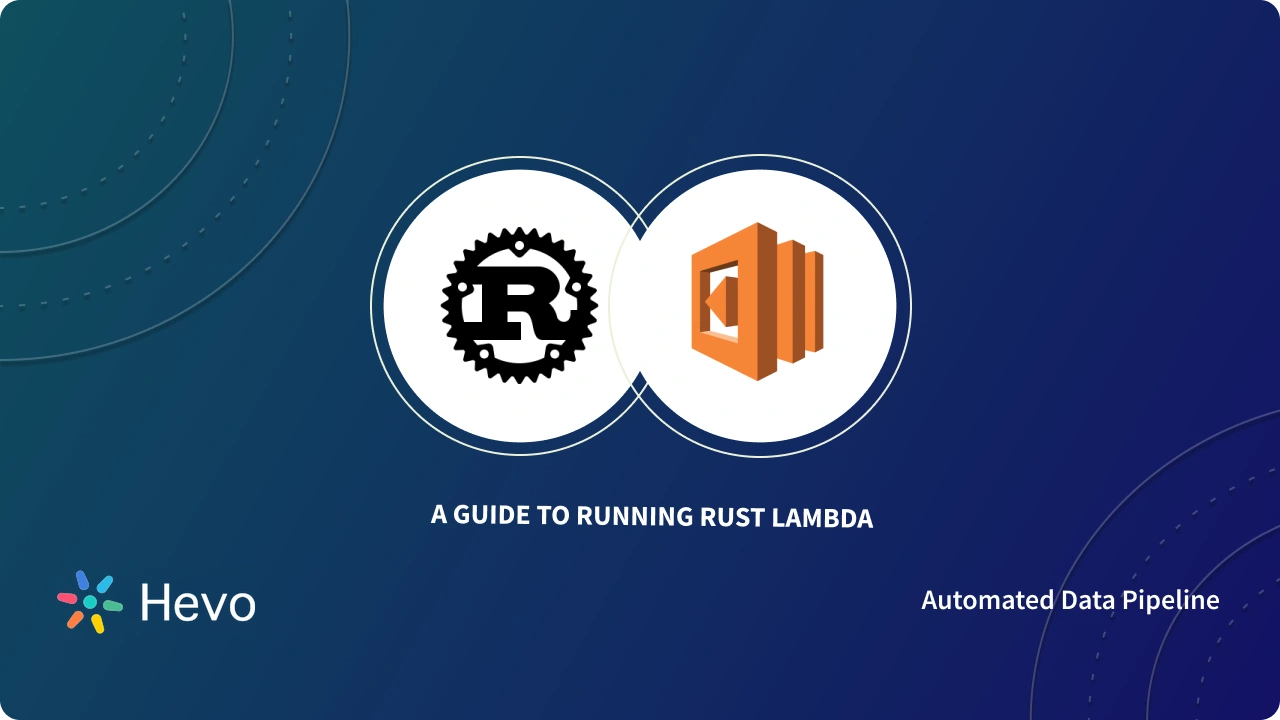 How to Build Rust Lambda Function | Hevo