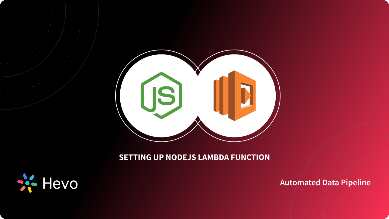 NodeJS Lambda: Guide to Get Started 101 | Hevo