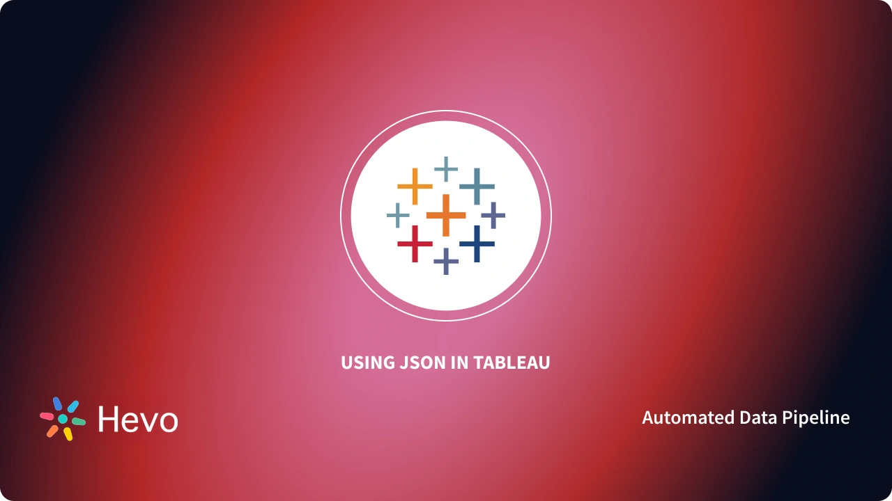 How to Use Tableau JSON Files: Features and Limitations