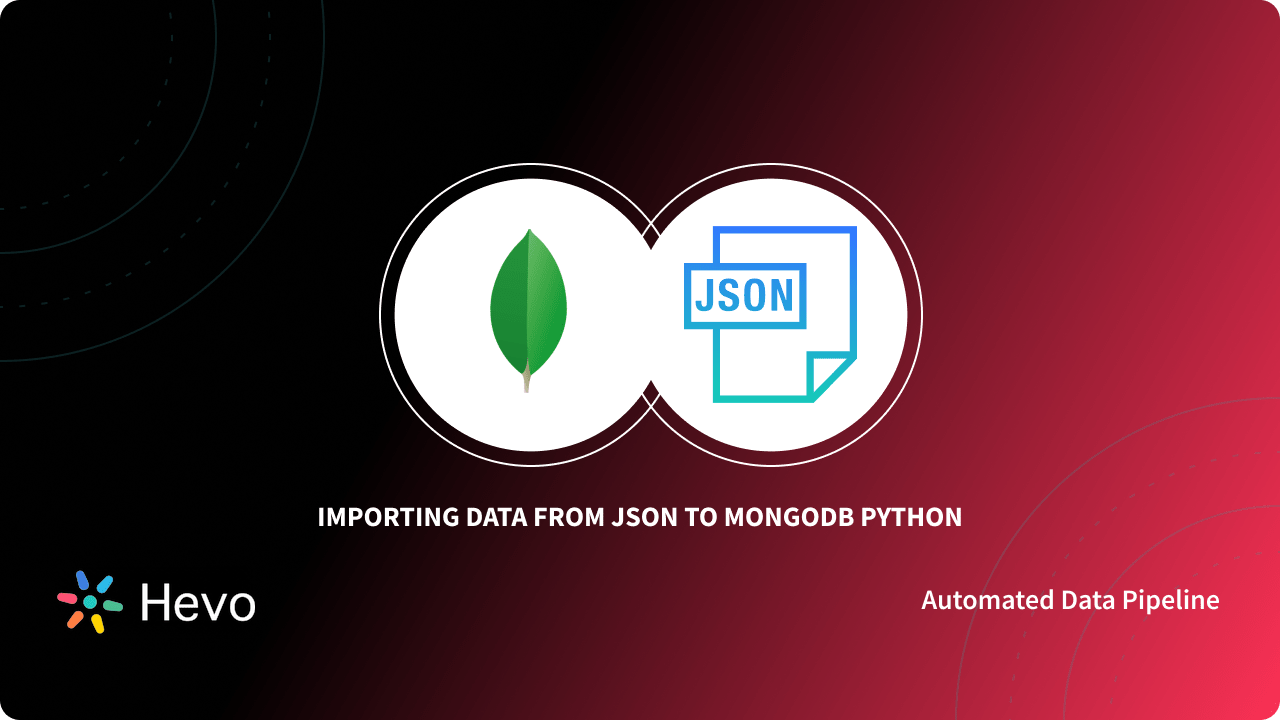 JSON to MongoDB Python: Operations Simplified 101 | Hevo