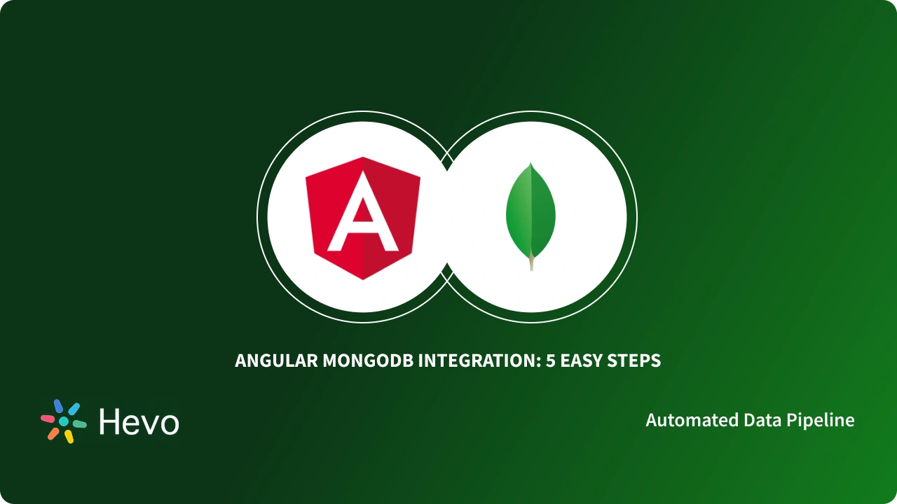 Connect your Angular MongoDB Integration: 5 Easy Steps | Hevo