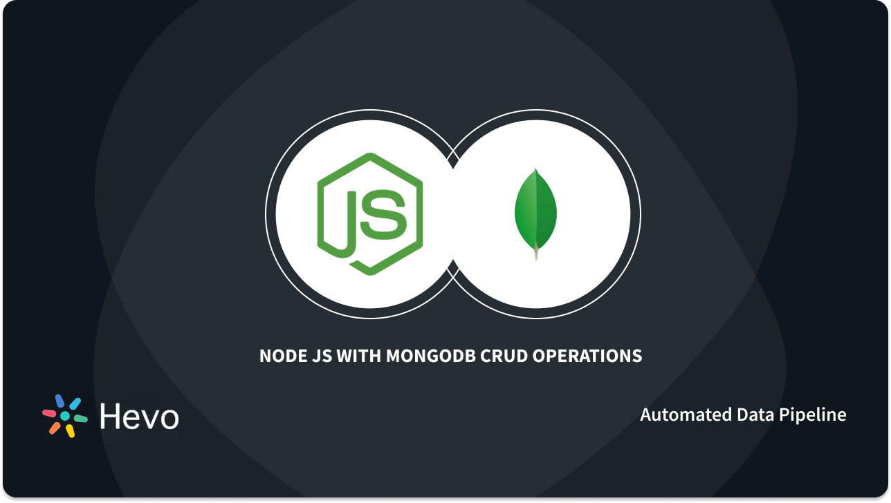 Node JS with MongoDB CRUD Operations: 6 Easy Steps - Learn | Hevo