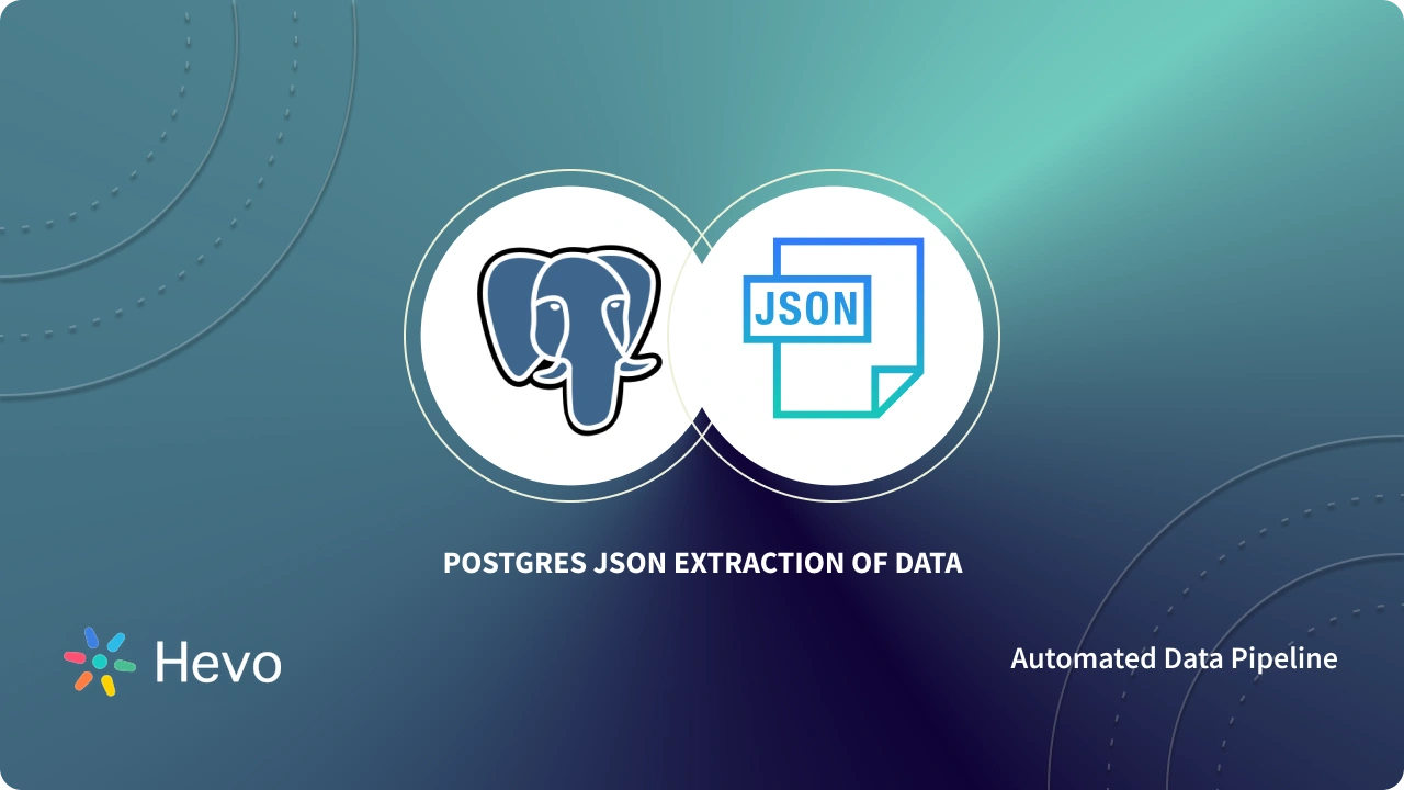 How to Use Postgres JSON Extract for Efficient Data Retrieval?