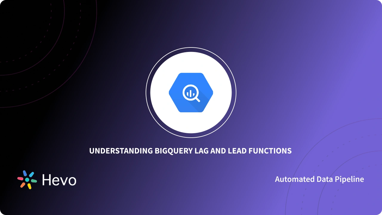 How to use BigQuery Lag() and Lead() Functions?