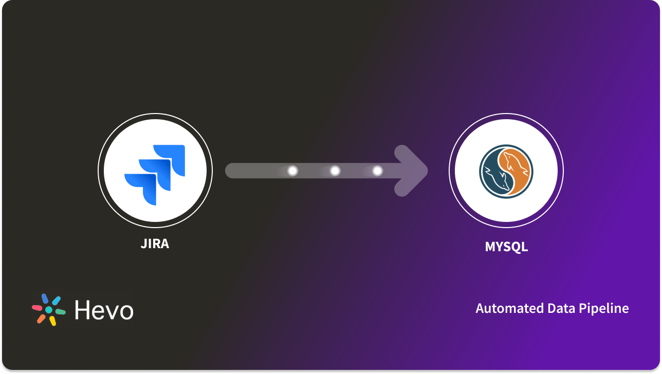 How To Connect Jira to MySQL Effortlessly: Steps Explained